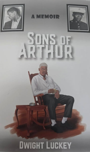 sons of Arthur by Dwight Luckey, a memoir